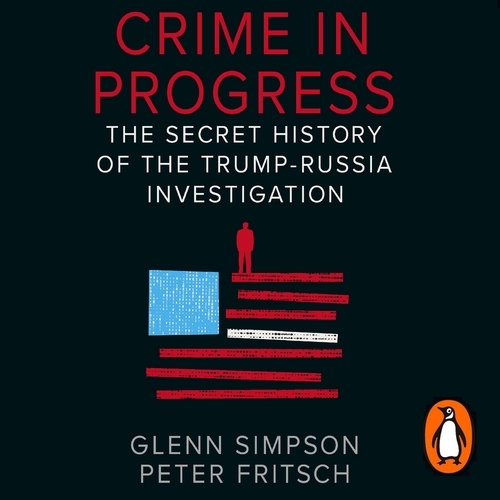 Book cover of Crime in Progress by Glenn Simpson, Peter Fritsch