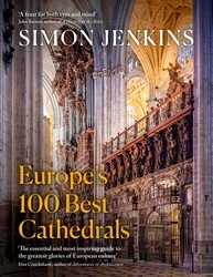 Book cover of Europe’s 100 Best Cathedrals by Simon Jenkins