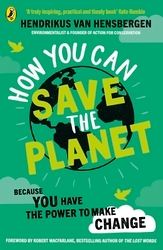 Book cover of How You Can Save the Planet by Hendrikus van Hensbergen