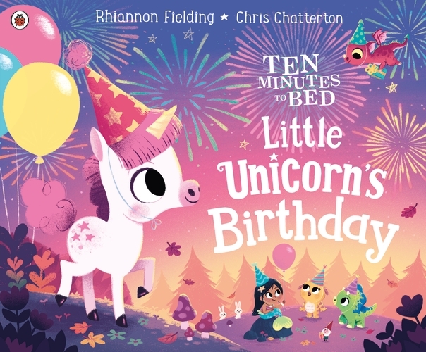 Book cover of Ten Minutes to Bed: Little Unicorn's Birthday by Rhiannon Fielding