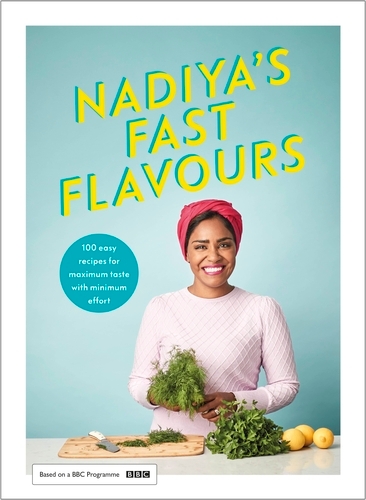 Book cover of Nadiya's Fast Flavours by Nadiya Hussain