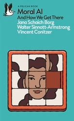 Book cover of Moral AI by Jana Schaich Borg, Walter Sinnott-Armstrong, Vincent Conitzer
