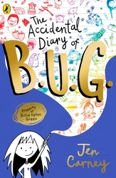 Book cover of The Accidental Diary of B.U.G. by Jen Carney