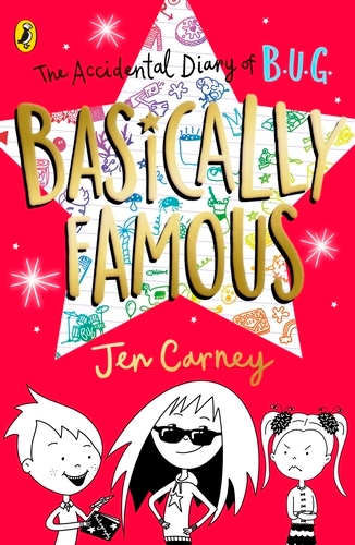 Book cover of #2 - The Accidental Diary of B.U.G.: Basically Famous by Jen Carney