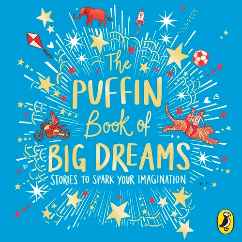 Book cover of The Puffin Book of Big Dreams by Puffin