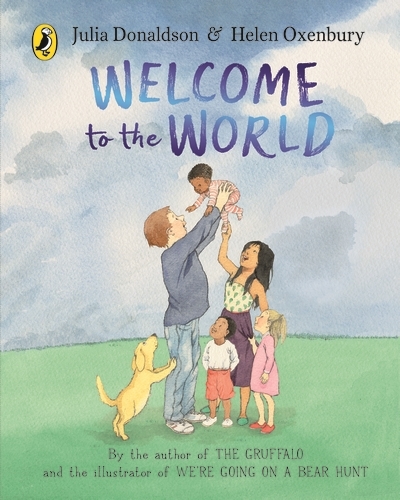 Book cover of Welcome to the World by Julia Donaldson
