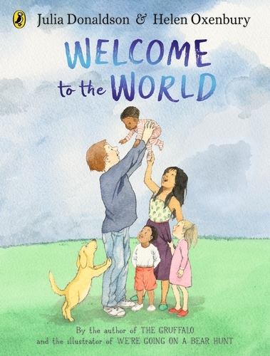 Book cover of Welcome to the World by Julia Donaldson