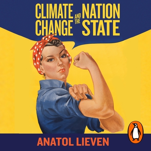 Book cover of Climate Change and the Nation State by Anatol Lieven