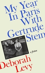 Book cover of My Year in Paris with Gertrude Stein by Deborah Levy