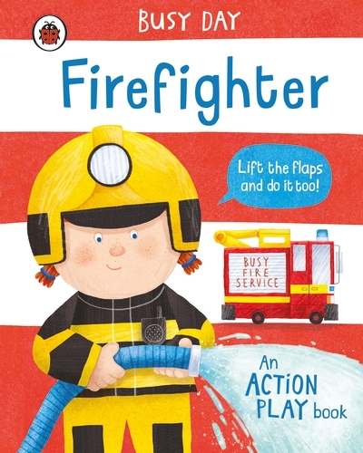 Book cover of Busy Day: Firefighter by Dan Green