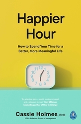 Book cover of Happier Hour by Cassie Holmes