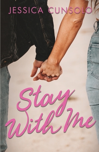 Book cover of Stay With Me by Jessica Cunsolo