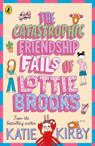Book cover of The Catastrophic Friendship Fails of Lottie Brooks by Katie Kirby