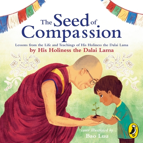 Book cover of The Seed of Compassion by Dalai Lama