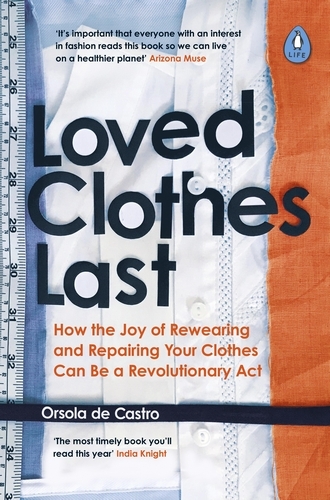 Book cover of Loved Clothes Last by Orsola de Castro