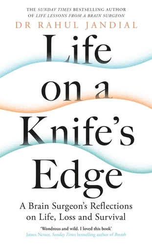 Book cover of Life on a Knife’s Edge by Rahul Jandial