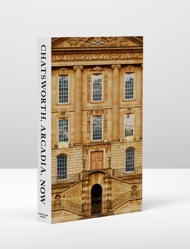 Book cover of Chatsworth, Arcadia, Now by John-Paul Stonard