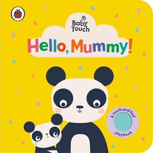 Book cover of Baby Touch: Hello, Mummy! by Ladybird