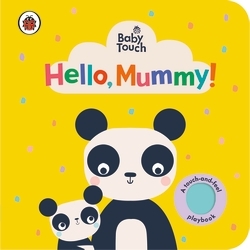 Book cover of Baby Touch: Hello, Mummy! by Ladybird