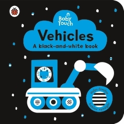 Book cover of Baby Touch: Vehicles: a black-and-white book by Ladybird