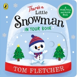 Book cover of There’s a Little Snowman in Your Book by Tom Fletcher