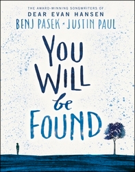 Book cover of Dear Evan Hansen: You Will Be Found by Benj Pasek, Justin Paul