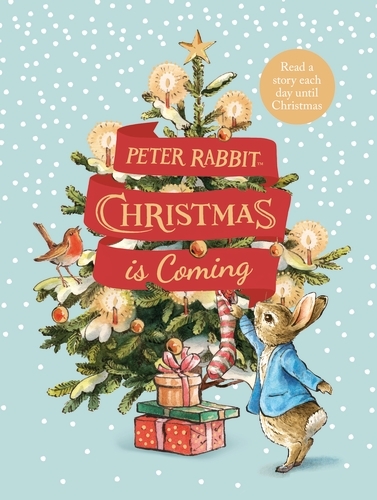 Book cover of Peter Rabbit: Christmas is Coming by Beatrix Potter