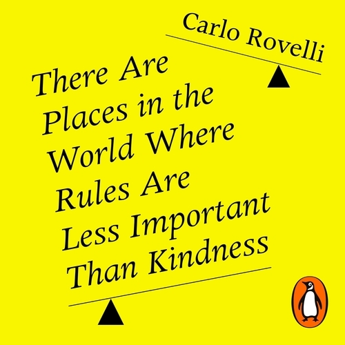 Book cover of There Are Places in the World Where Rules Are Less Important Than Kindness by Carlo Rovelli