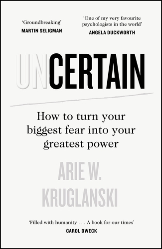 Book cover of Uncertain by Arie Kruglanski