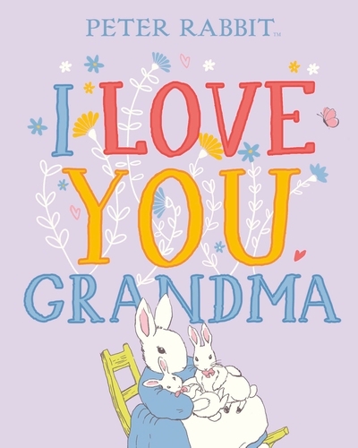 Book cover of Peter Rabbit I Love You Grandma by Beatrix Potter