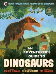 Book cover of An Adventurer's Guide to Dinosaurs by Isabel Thomas