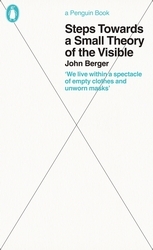 Book cover of Steps Towards a Small Theory of the Visible by John Berger