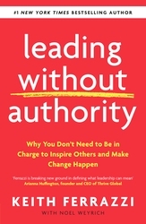 Book cover of Leading Without Authority by Keith Ferrazzi