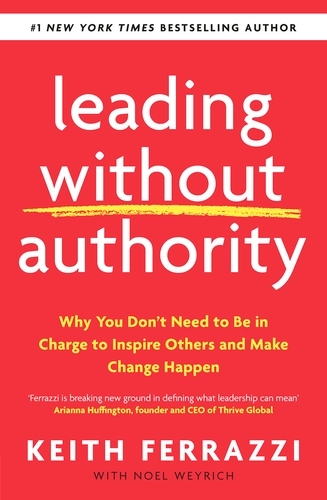 Book cover of Leading Without Authority by Keith Ferrazzi