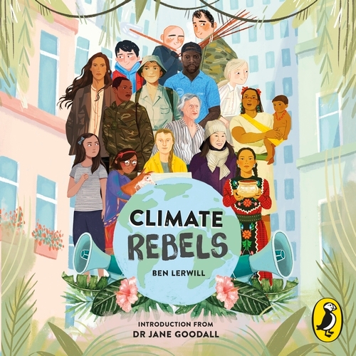 Book cover of Climate Rebels by Ben Lerwill