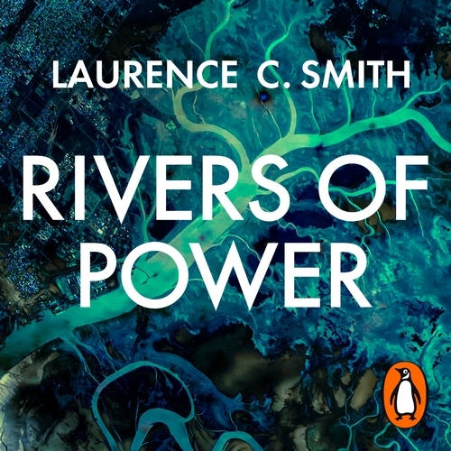 Book cover of Rivers of Power by Laurence C. Smith