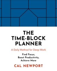 Book cover of The Time-Block Planner by Cal Newport