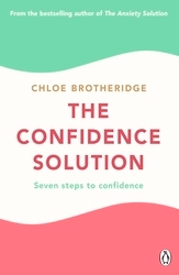 Book cover of The Confidence Solution by Chloe Brotheridge