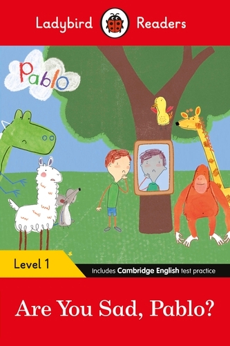 Book cover of Ladybird Readers Level 1 - Pablo - Are You Sad, Pablo? (ELT Graded Reader) by Ladybird, Pablo
