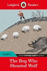 Book cover of Ladybird Readers Level 4 - The Boy Who Shouted Wolf (ELT Graded Reader) by Ladybird
