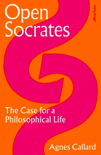 Book cover of Open Socrates by Agnes Callard