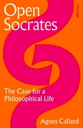 Book cover of Open Socrates by Agnes Callard