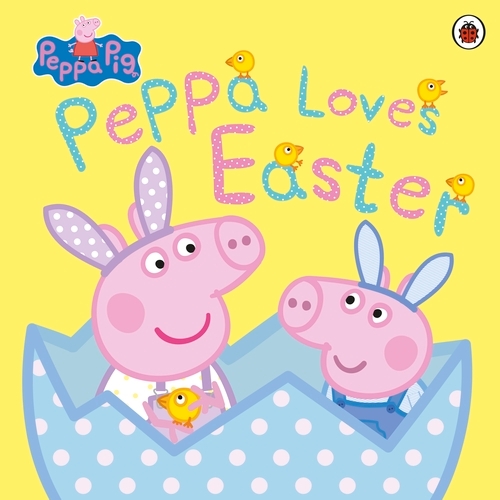 Book cover of Peppa Pig: Peppa Loves Easter by Peppa Pig