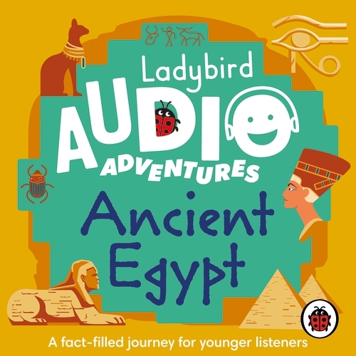 Book cover of Ladybird Audio Adventures: Ancient Egypt by Ladybird