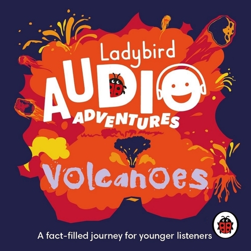 Book cover of Ladybird Audio Adventures: Volcanoes by Ladybird