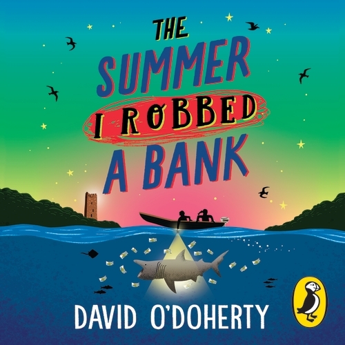 Book cover of The Summer I Robbed A Bank by David O'Doherty
