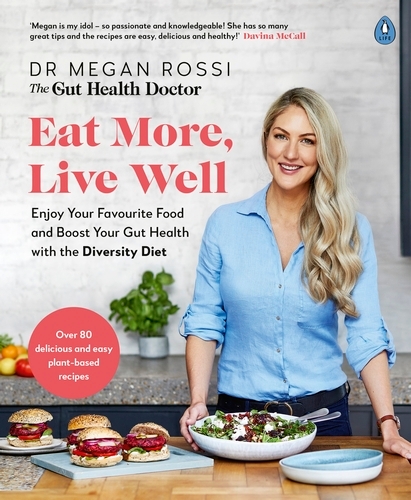 Book cover of Eat More, Live Well by Megan Rossi