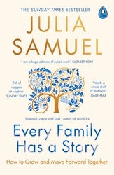 Book cover of Every Family Has A Story by Julia Samuel
