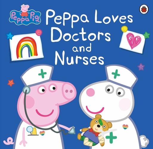Book cover of Peppa Pig: Peppa Loves Doctors and Nurses by Peppa Pig