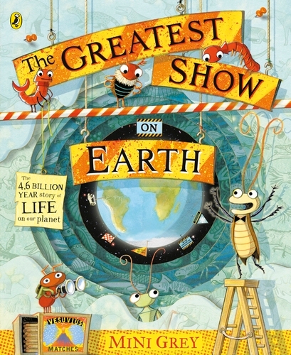 Book cover of The Greatest Show on Earth by Mini Grey